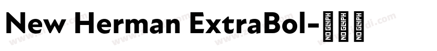 New Herman ExtraBol字体转换 New Herman ExtraBol字体转换